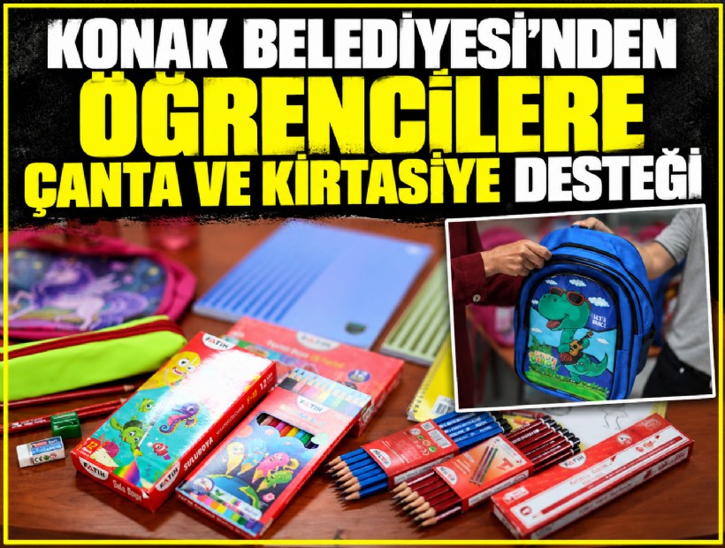Konak Belediyesi’nden öğrencilere çanta ve kırtasiye desteği