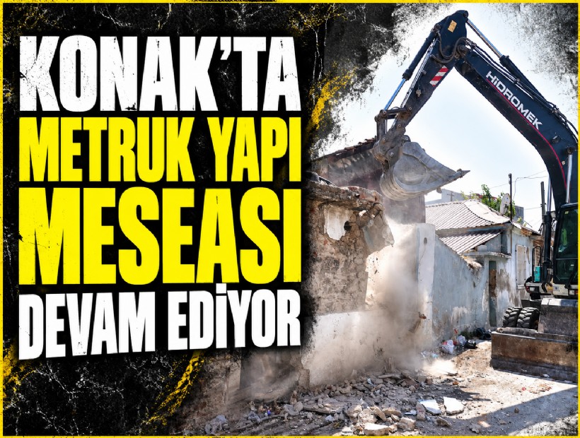 Konak’ta metruk yapı meseasi devam ediyor