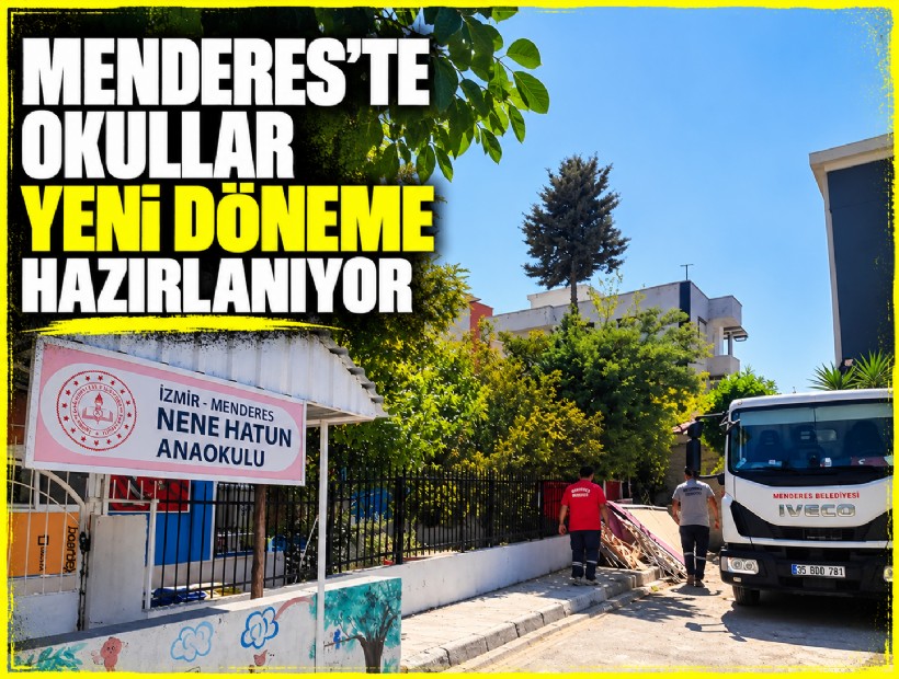 Menderes’te okullar yeni döneme hazırlanıyor