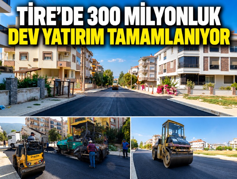Tire’de 300 milyonluk dev yatırım tamamlanıyor