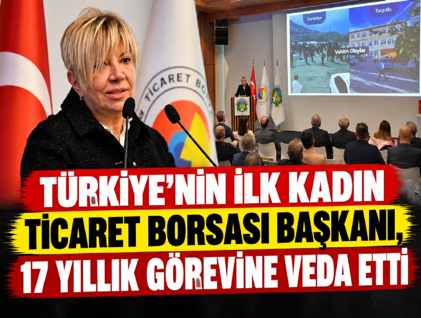 Türkiye'nin ilk kadın Ticaret Borsası Başkanı, 17 yıllık görevine veda etti