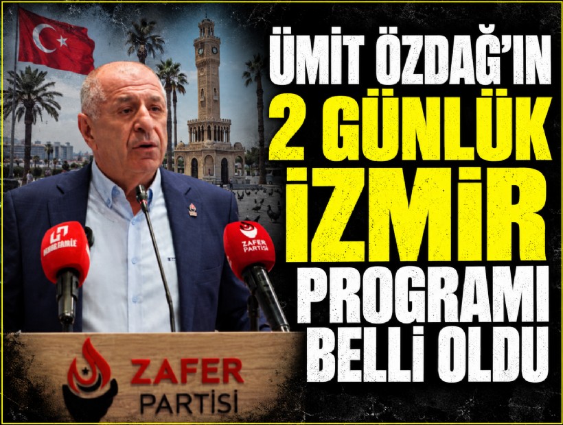 Ümit Özdağ'ın 2 günlük İzmir programı belli oldu
