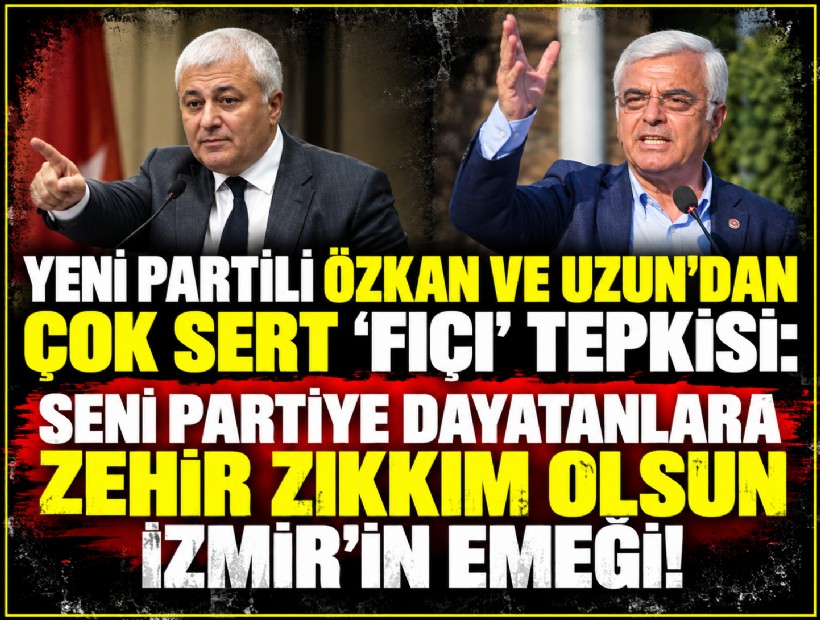 YENİ Partili Özkan ve Uzun'dan çok sert 'Fıçı' tepkisi: Seni partiye dayatanlara zehir zıkkım olsun İzmir'in emeği!