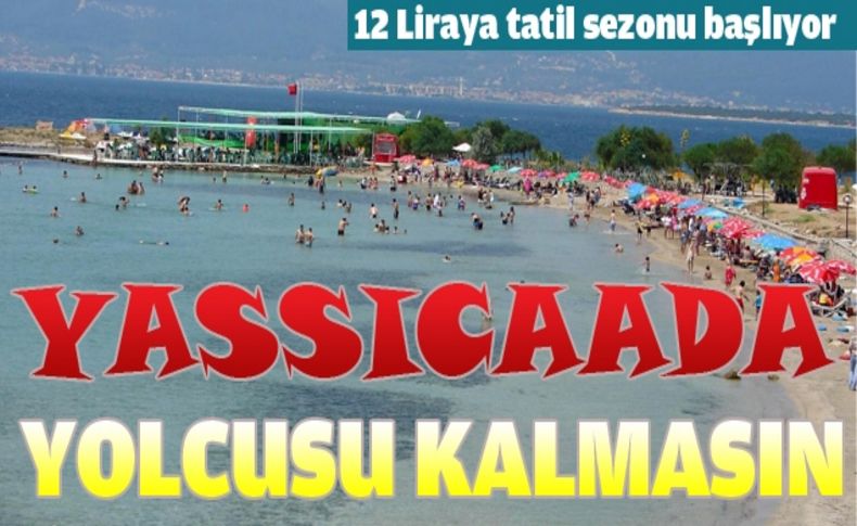 “12 liraya ada tatili” başlıyor