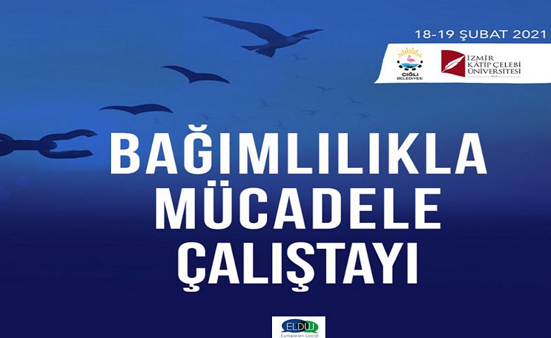 Çiğli’de “Bağımlılıkla Mücadelenin” yol haritası belirlendi