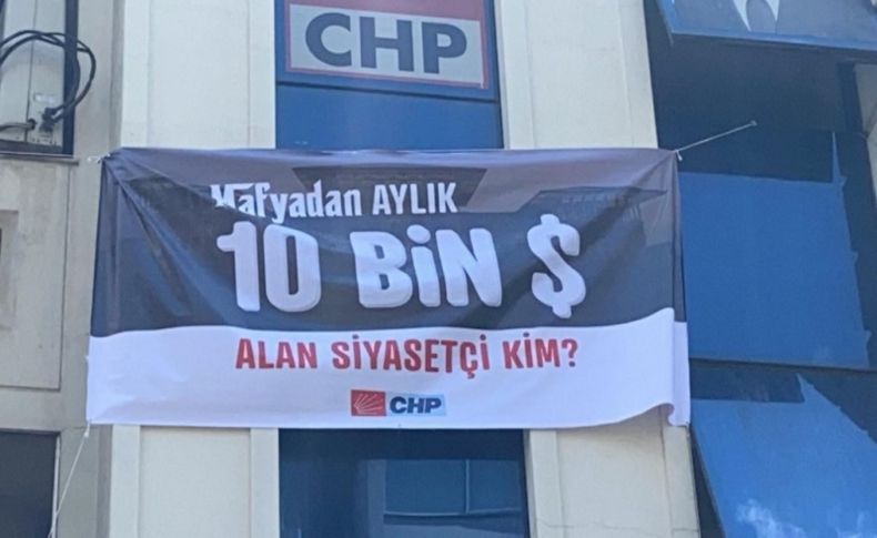 CHP İzmir İl Başkanlığı sordu: Mafyadan aylık 10 Bin Dolar alan siyasetçi kim?