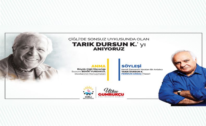 Tarık Dursun Çiğli'de unutulmadı