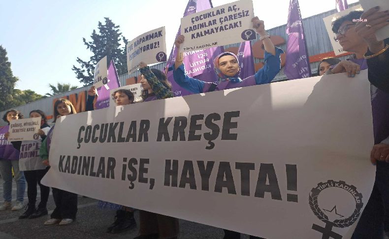 İzmir'de TİP'li kadınlardan 'kreş' eylemi