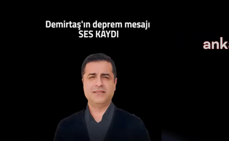 Demirtaş'tan mesaj: Enkazın altından birlikte çıkacağız