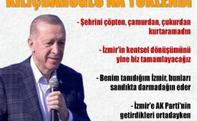 Cumhurbaşkanı Erdoğan, İzmir'de Kılıçdaroğlu'na yüklendi: İzmir’i çöpten, çamurdan, çukurdan kurtaramadın