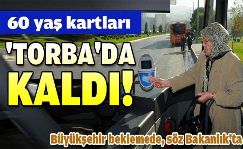 60 yaş kartlarında söz Bakanlık'ta