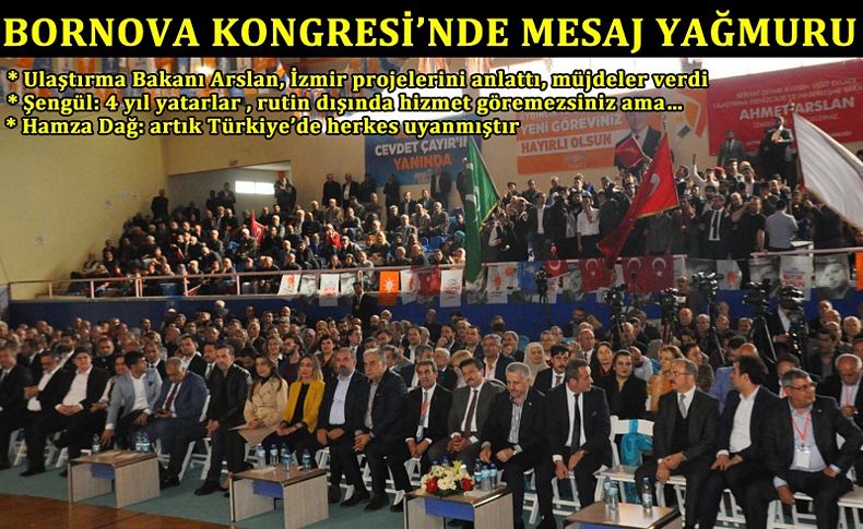 AK Parti Bornova kongresinde mesaj yağmuru