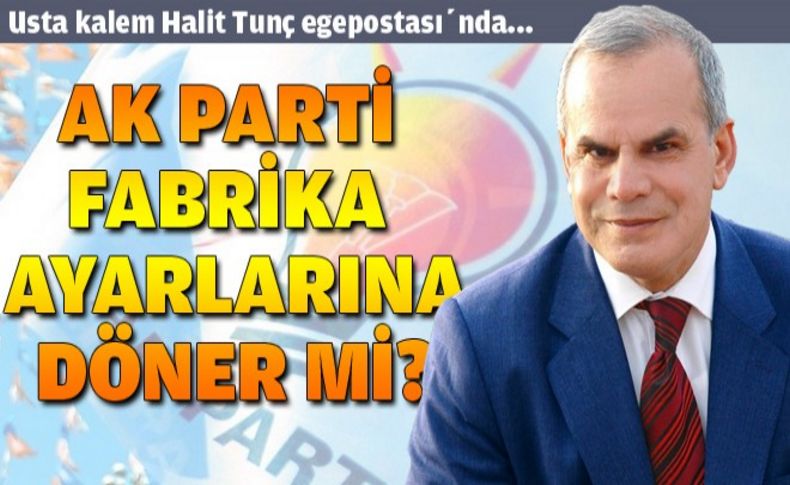 AK Parti fabrika ayarlarına geri dönebilecek mi'