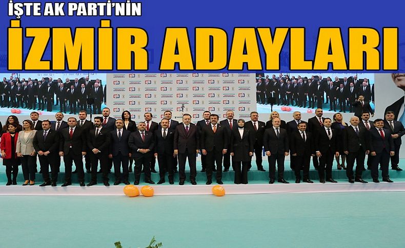 AK Parti'nin İzmir adayları belli oldu