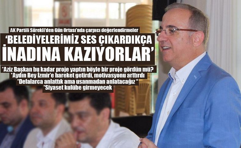 AK Partili Vekil Sürekli’den çarpıcı değerlendirmeler
