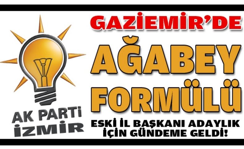 AK Parti Gaziemir’e ağabey formülü