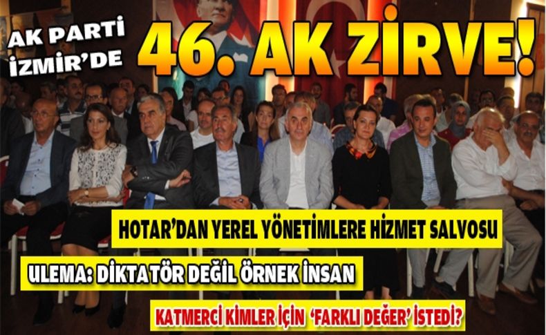 AK Parti İzmir'de 46. AK zirve!