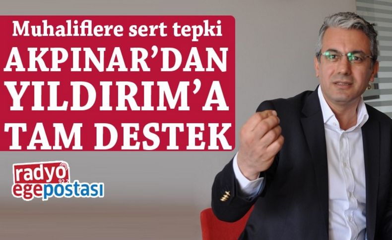 Akpınar'dan Yıldırım'a tam destek