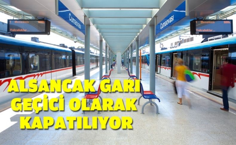 Alsancak Garı geçici olarak kapatılıyor