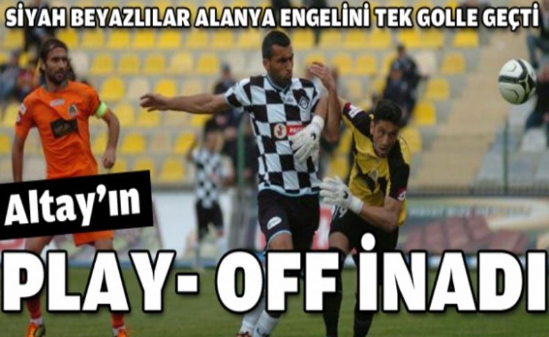 Altay'ın Play-Off inadı