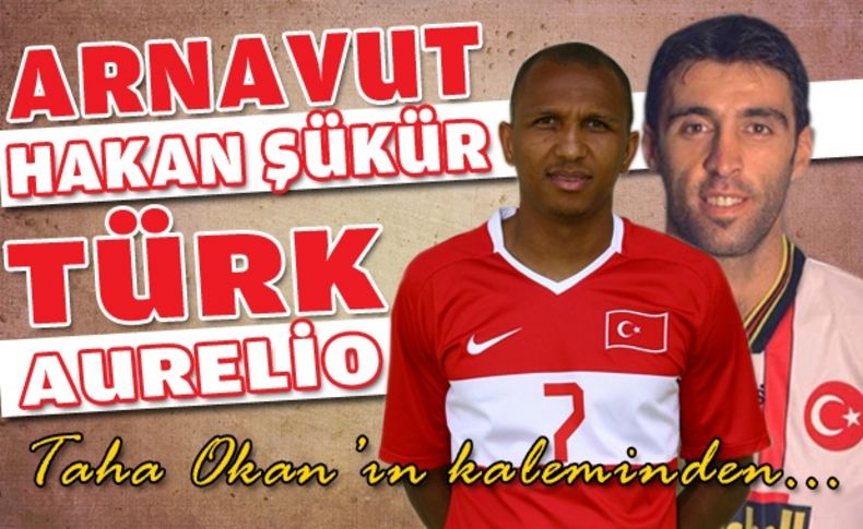 Arnavut Hakan Şükür, Türk Aurelio