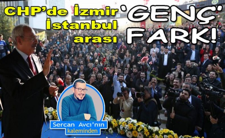 Avcı yazdı: CHP'de 'Genç' fark!