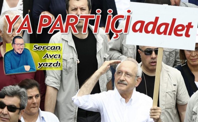 Avcı yazdı: Ya parti içi adalet!