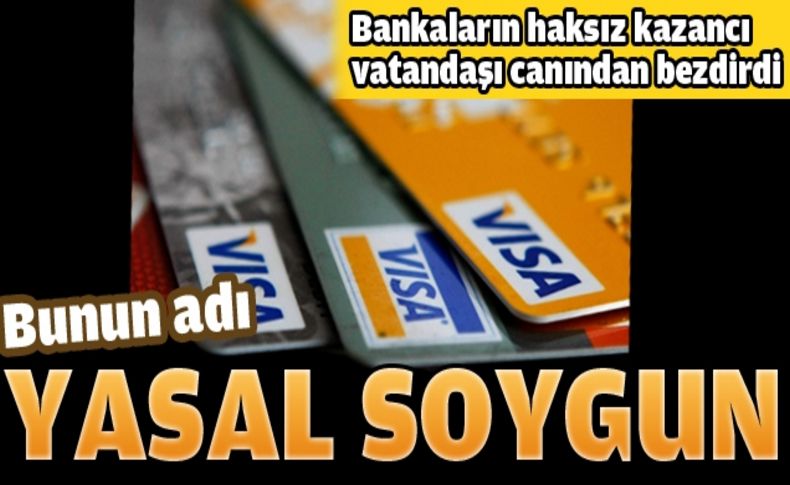 Bankalar vatandaşı soyuyor