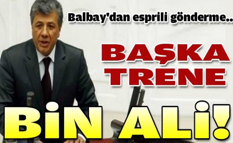 “Başka bir trene bin Ali”