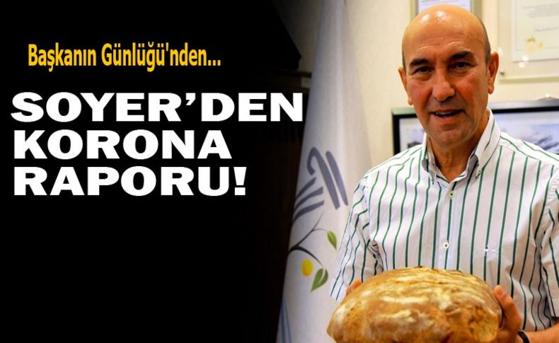 Başkan Soyer'den Büyükşehir'in korona raporu!
