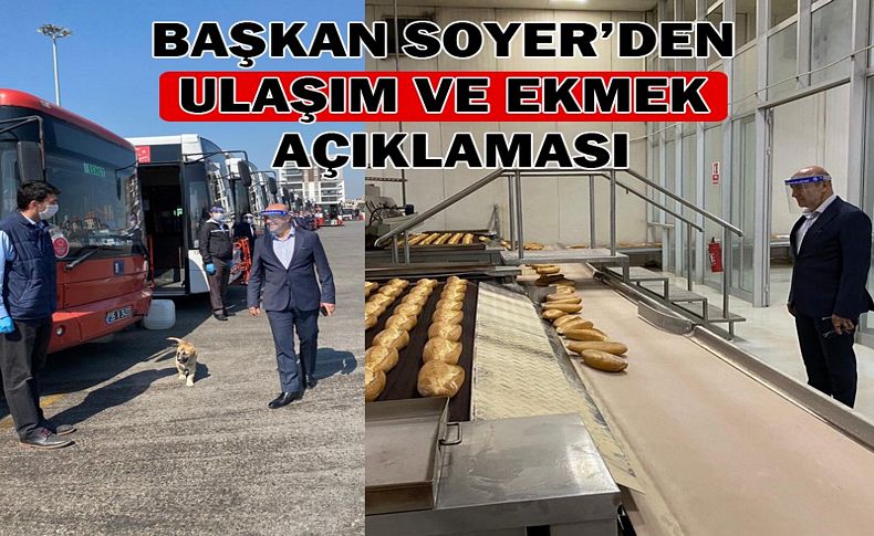 Başkan Soyer’den ulaşım ve ekmek duyurusu!