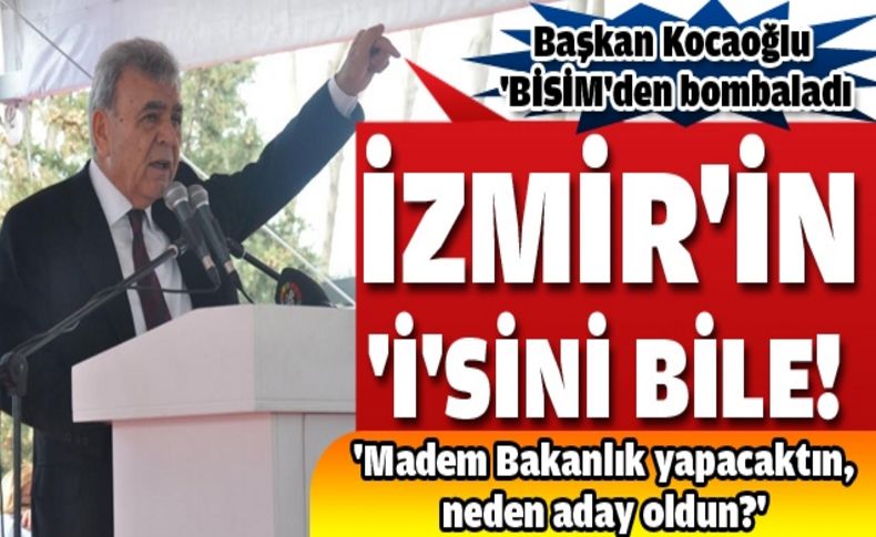 Başkan Kocaoğlu 'BİSİM'den bombaladı