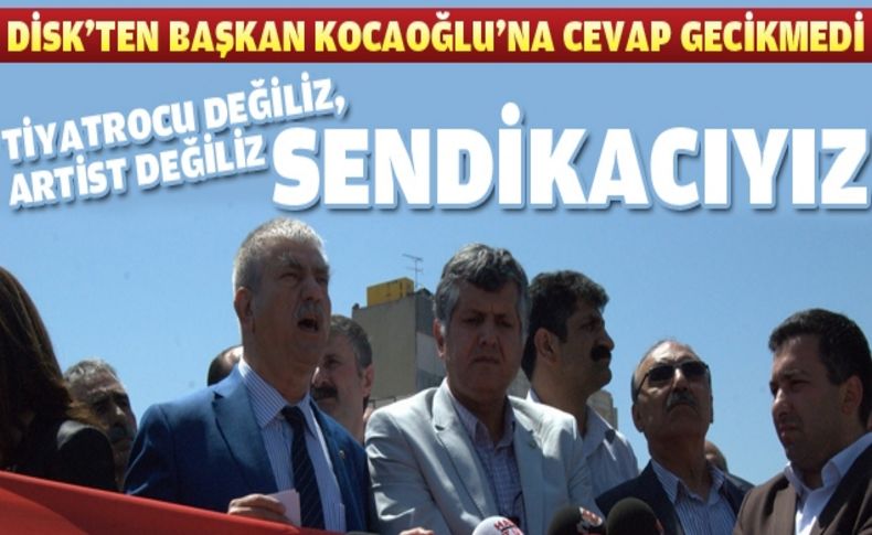 Başkan Kocaoğlu'nun disiplin cezası restine DİSK'ten sert tepki