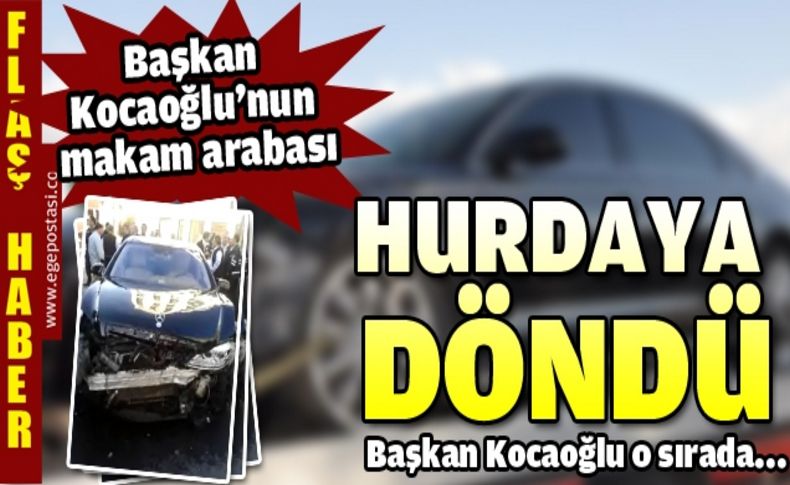 Başkan Kocaoğlu’nun makam arabası kaza yaptı