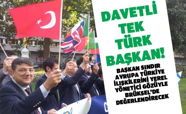 Başkan Sındır, Avrupa Türkiye ilişkilerini yerel yönetici gözüyle değerlendirecek