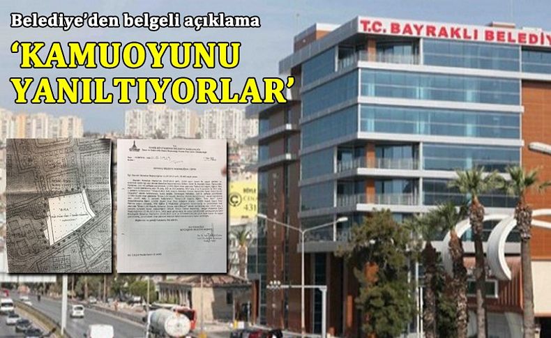 Bayraklı Belediyesi'nden açıklama; 'Kamuoyunu yanıltıyorlar'