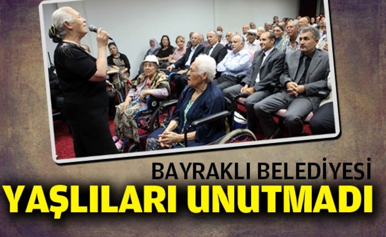 Bayraklı Belediyesi yaşlıları unutmadı