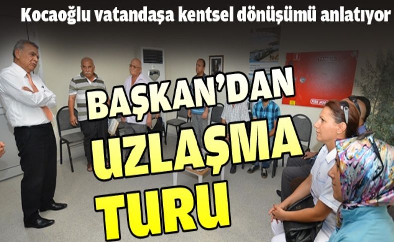 Bayraklı’da “dönüşüm” için “uzlaşma turları” başladı