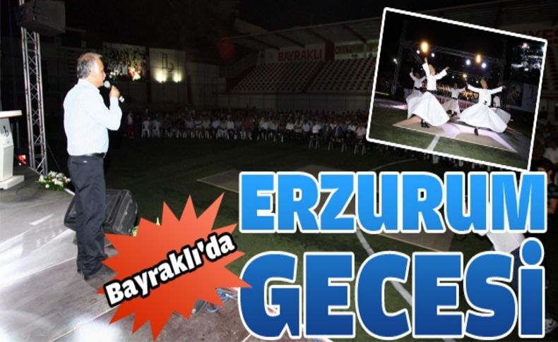 Bayraklı'da Erzurum gecesi