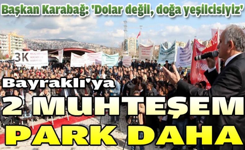 Bayraklı’dan iki muhteşem park daha