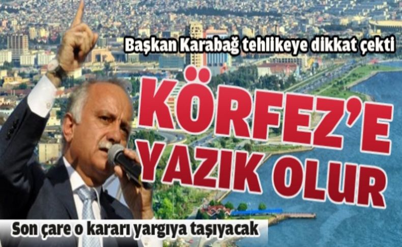 'Bayraklı'ya marina Körfez'de facia demek'