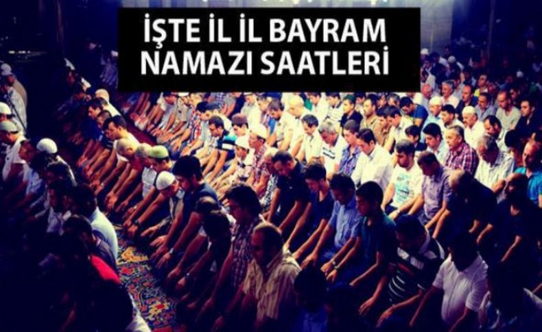 Bayram namazı saat kaçta kılınacak'