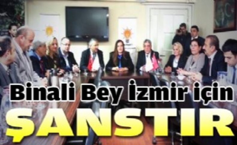 “Binali Bey İzmir için şanstır”