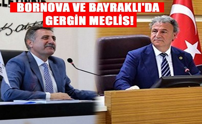 Bornova ve Bayraklı'da gergin meclis!