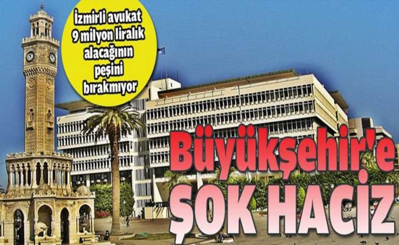 Büyükşehir'in iki gayrimenkul tapusuna haciz koydurdu