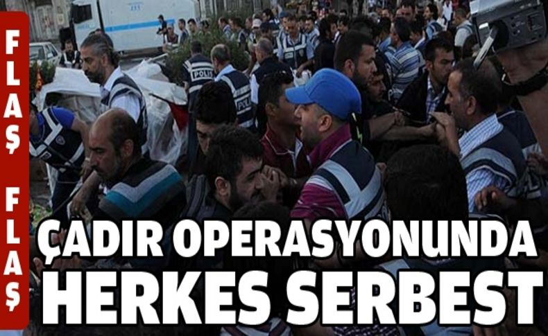 Çadır operasyonu gözaltılarının tamamı serbest kaldı