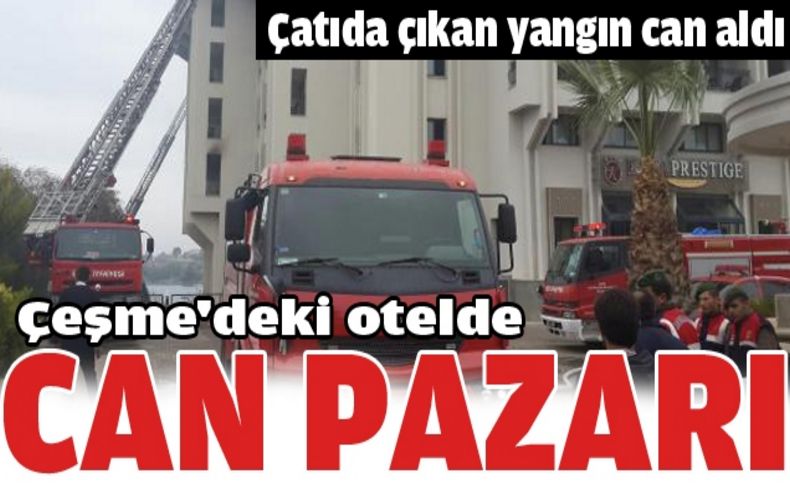 Çeşme'de otelde can pazarı