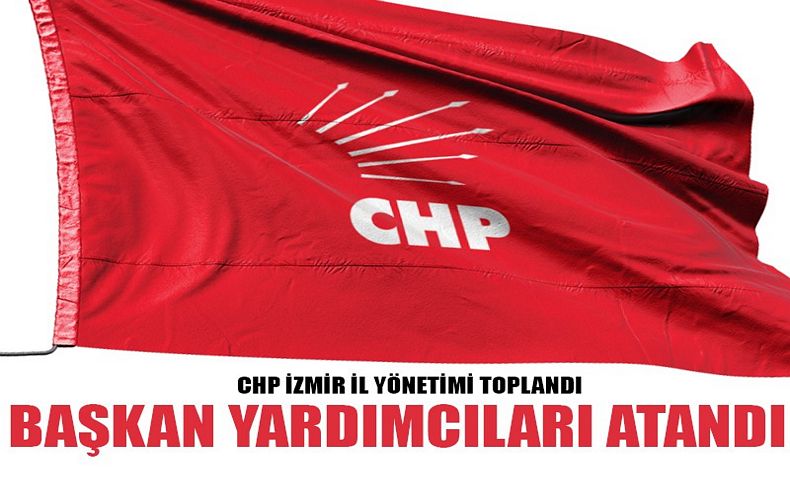 CHP’de görev değişikliği ve yeni başkan yardımcıları atandı