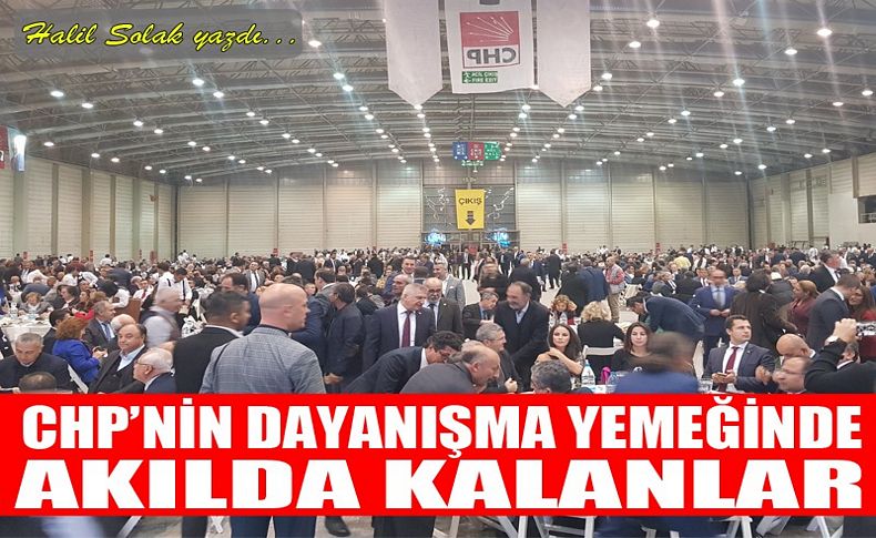 CHP'nin dayanışma gecesinde akılda kalanlar!