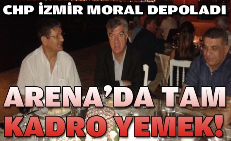 CHP İzmir İl Başkanlığı Arena'da tam kadro bir araya geldi
